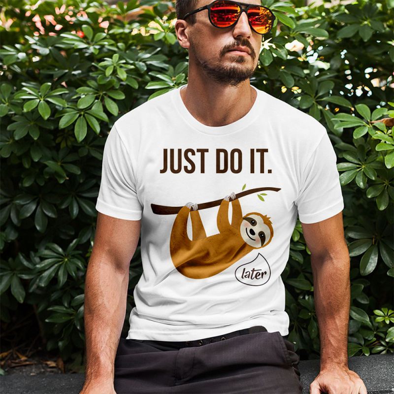 JUST DO IT LATER T-Shirts, Hoodies for Men, Women, Kids