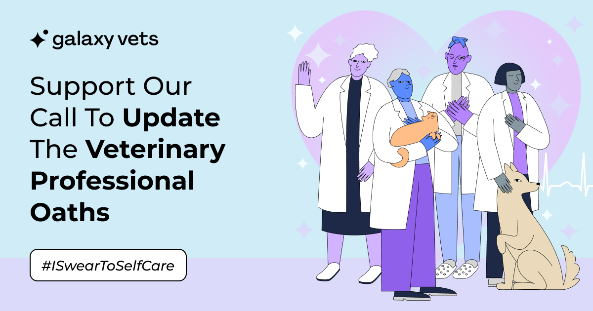 Support Our Call to Update the Veterinary Professional Oaths with Galaxy Vets