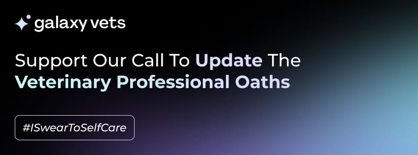 Support Our Call to Update the Veterinary Professional Oaths with Galaxy Vets
