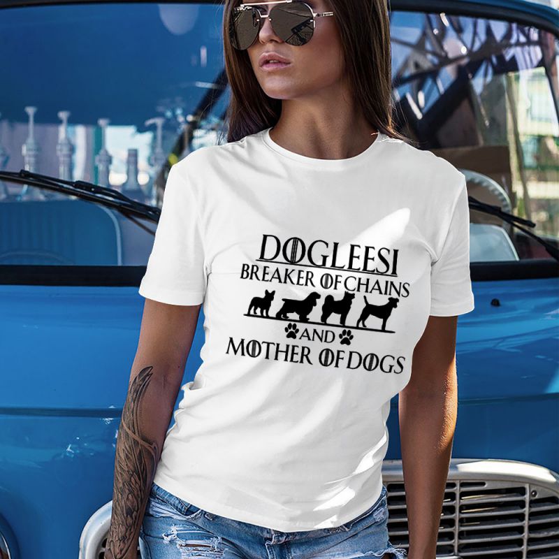 Dogleesi Breaker of Chains and Mother of Dogs Women's T-Shirt
