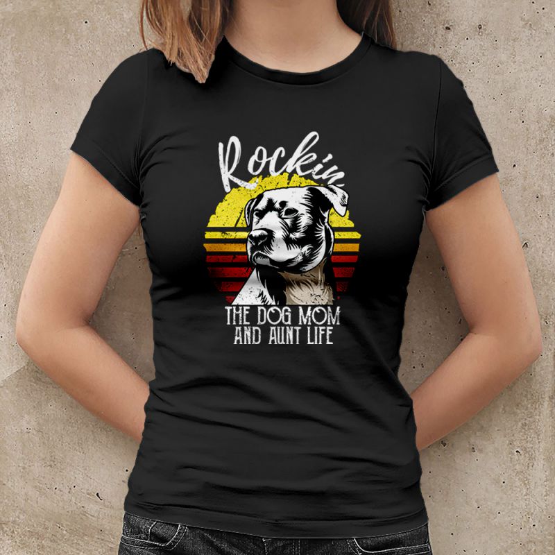 Rockin' The Dog Mom and Aunt Life Pitbull Women's T-Shirt