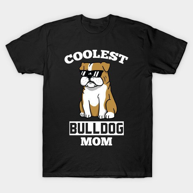[TOP 4] Funny English Bulldog Mom T-Shirts, Hoodies for women & girls